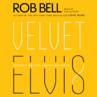 Velvet Elvis by Bell, Rob